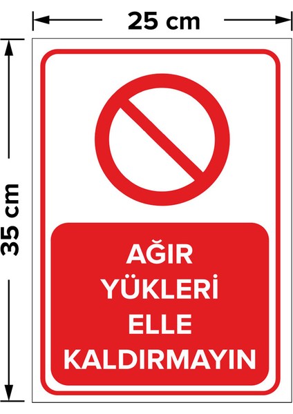 - Ağır Yükleri Elle Kaldırmayın Levhası - Dekote Malzeme 25X35Cm fiyatları