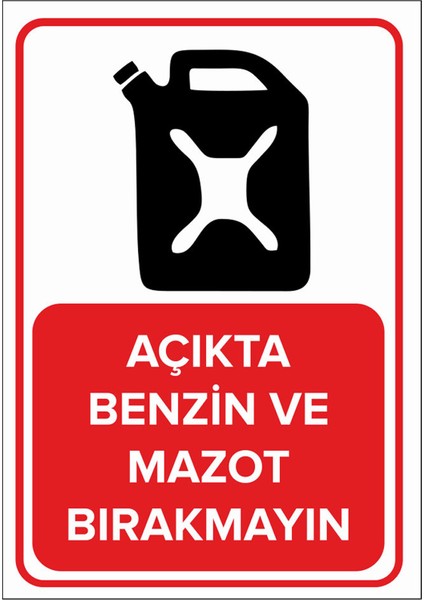 - Açıkta Benzin Ve Mazot Bırakmayın Levhası - Dekote Malzeme 25X35Cm