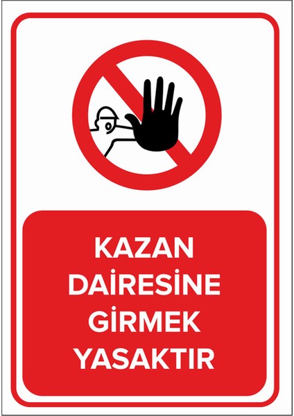 - Kazan Dairesine Girmek Yasaktır Levhası - Dekote Malzeme 25X35Cm