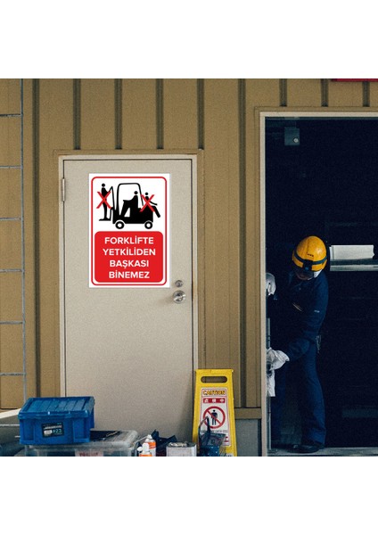 - Forklifte Yetkiliden Başkası Giremez Levhası - Dekote Malzeme 25X35Cm modelleri
