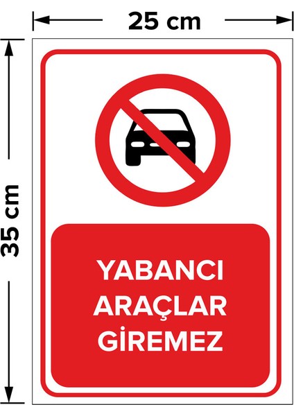 - Yabancı Araçlar Giremez Levhası - Dekote Malzeme 25X35Cm