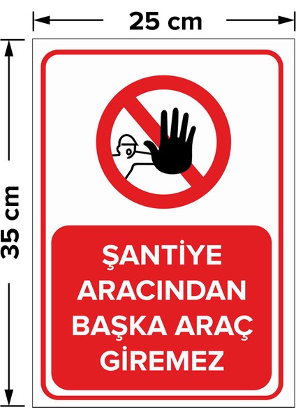 - Şantiye Aracından Başka Araç Giremez Levhası - Dekote Malzeme 25X35Cm fiyatları