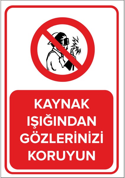 - Kaynak Işığından Gözlerinizi Koruyun Levhası - Dekote Malzeme 25X35Cm