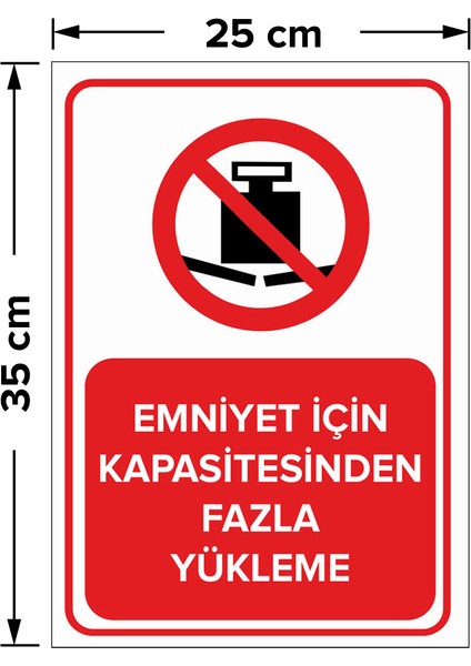 - Emniyet İçin Kapasitesinden Fazla Yükleme Levhası - Dekote Malzeme 25X35Cm fiyatları
