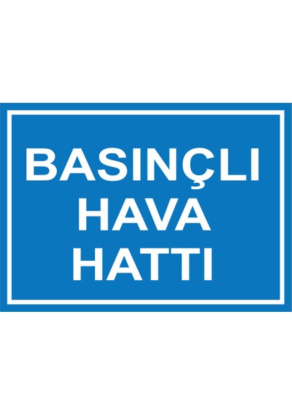 - Basınçlı Hava Hattı Levhası - Dekote Malzeme 25X35Cm