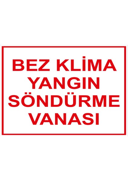 - Bez Klima Yangın Söndürme Vanası Levhası - Dekote Malzeme 25X35Cm