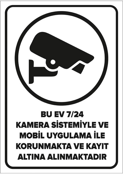 - Bu Ev 7/24 Kamera Sistemiyle Kayıt Altına Alınmaktadır Levhası - Dekote Malzeme 25X35Cm