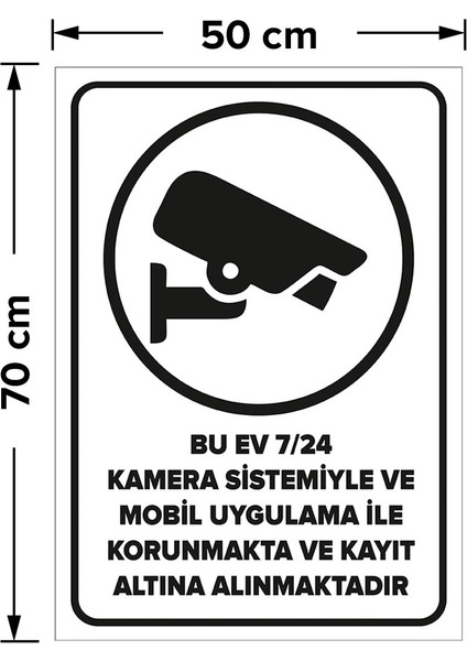 - Bu Ev 7/24 Kamera Sistemiyle Kayıt Altına Alınmaktadır Levhası - Dekote Malzeme 50X70Cm