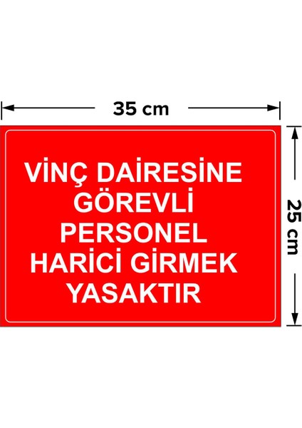 - Vinc Dairesine Gorevli Personel Harici Girmek Yasaktır Levhası - Dekote Malzeme 25X35Cm fiyatları
