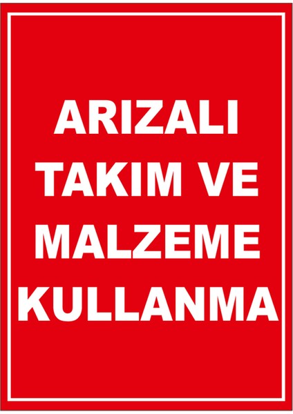 - Arızalı Takım Ve Malzeme Kullanma Levhası - Dekote Malzeme 25X35Cm
