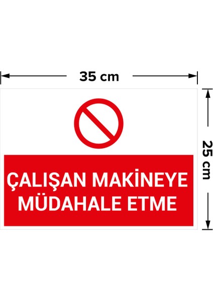 - Çalışan Makineye Mudahele Etme Levhası - Dekote Malzeme 25X35Cm fiyatları