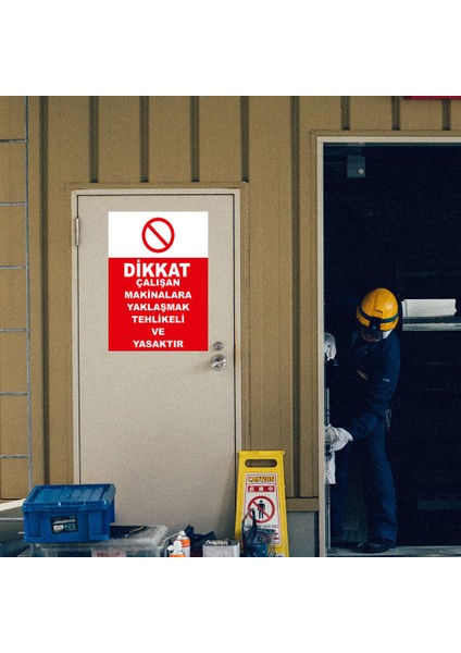 - Dikkat Çalışan Makinalara Yaklaşmak Tehlikeli Ve Yasaktır Levhası - Dekote Malzeme 25X35Cm modelleri
