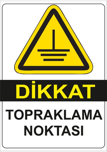 - Dikkat Topraklama Noktası Levhası - Dekote Malzeme 25X35Cm
