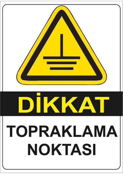 - Dikkat Topraklama Noktası Levhası - Dekote Malzeme 25X35Cm fiyatları