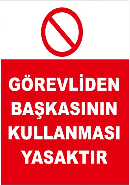 - Görevliden Başkasının Kullanması Yasaktır Levhası - Dekote Malzeme 25X35Cm