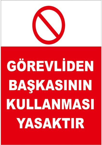 - Görevliden Başkasının Kullanması Yasaktır Levhası - Dekote Malzeme 25X35Cm fiyatları