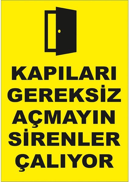 - Kapıları Gereksiz Açmayın Sirenler Çalıyor Levhası - Dekote Malzeme 25X35Cm