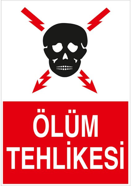 - Ölüm Tehlikesi Levhası - Dekote Malzeme 25X35Cm