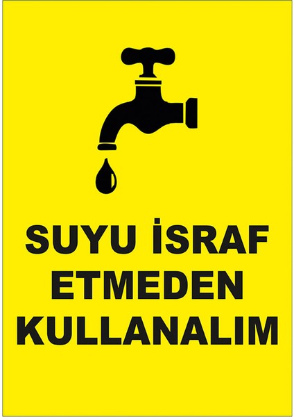 - Suyu İsraf Etmeden Kullanalım Levhası - Dekote Malzeme 25X35Cm fiyatları