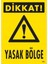 Dikkat Yasak Bölge Uyarı Levhası 25 x 35 cm KOD:1606 1