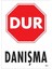 Dur Danışma Uyarı Levhası 25 x 35 cm KOD:1601 1