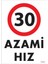 30 Azami Hız Uyarı Levhası 25 x 35 cm KOD:1964 1