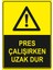 - Pres Çalışırken Uzak Dur Levhası - Dekote Malzeme 25X35Cm 2