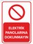 - Elektrik Panolarına Dokunmayın Levhası - Dekote Malzeme 25X35Cm 1