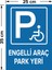 - Engelli Yeri Park Edilmez Levhası - Dekote Malzeme 25X35Cm 2
