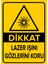 - Dikkat Lazer Işını Gözlerini Koru Levhası - Dekote Malzeme 25X35Cm 1