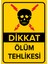 - Dikkat Ölüm Tehlikesi Levhası - Dekote Malzeme 25X35Cm 1