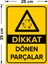 - Dikkat Dönen Parçalar Levhası - Dekote Malzeme 25X35Cm 2