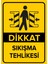 - Dikkat Sıkışma Tehlikesi Levhası - Dekote Malzeme 25X35Cm 1