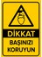 - Dikkat Başınızı Koruyun Levhası - Dekote Malzeme 25X35Cm 1