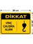 - Dikkat Vinç Çalışma Alanı Levhası - Dekote Malzeme 25X35Cm 2