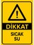 - Dikkat Sıcak Su Levhası - Dekote Malzeme 25X35Cm 1