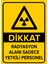 - Dikkat Radyasyon Alanı Sadece Yetkili Personel Levhası - Dekote Malzeme 25X35Cm 1