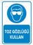 - Toz Gözlüğü Kullan Levhası - Dekote Malzeme 25X35Cm 1