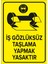 - İş Gözlüksüz Taşlama Yapmak Yasaktır Levhası - Dekote Malzeme 25X35Cm 1