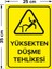 - Yüksekten Düşme Tehlikesi Levhası - Dekote Malzeme 25X35Cm 2