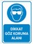 - Dikkat Göz Koruma Alanı Levhası - Dekote Malzeme 25X35Cm 1