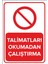 - Talimatları Okumadan Çalıştırma Levhası - Dekote Malzeme 25X35Cm 1
