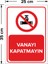 - Vanayı Kapatmayın Levhası - Dekote Malzeme 25X35Cm 2