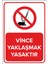 - Vince Yaklaşmak Yasaktır Levhası - Dekote Malzeme 25X35Cm 1