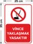 - Vince Yaklaşmak Yasaktır Levhası - Dekote Malzeme 25X35Cm 2