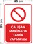 - Çalışan Makinede Tamir Yapmayın Levhası - Dekote Malzeme 25X35Cm 2