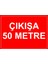 - Cıkısa 50 Metre Levhası - Dekote Malzeme 25X35Cm 1