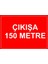 - Cıkısa 150 Metre Levhası - Dekote Malzeme 25X35Cm 1