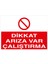 - Dikkat Arıza Var Çalıştırma Levhası - Dekote Malzeme 25X35Cm 1