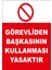 - Görevliden Başkasının Kullanması Yasaktır Levhası - Dekote Malzeme 25X35Cm 1